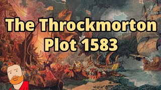 Early Elizabethan England 1558  1588  The Throckmorton Plot 1583 [upl. by Lucilia]