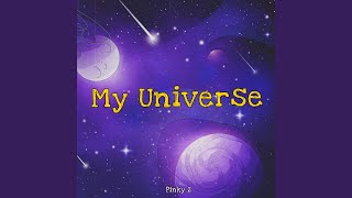 My Universe [upl. by Oileduab]