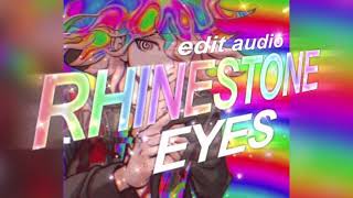 RHINESTONE EYES ♪ edit audio [upl. by Myo]