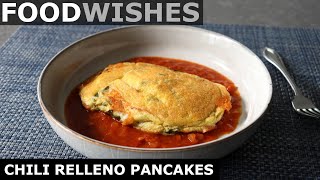 Chili Relleno Pancakes  Food Wishes [upl. by Dunton]