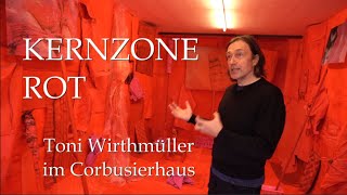 Toni Wirthmüller quotKernzone Rotquot  Gespräch über eine Installation im Corbusierhaus [upl. by Rahr508]