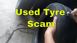 Used Tyre ScamSecond Hand Tyre Fraud Explained [upl. by Yelats]