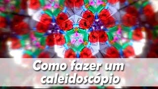 Como fazer um caleidoscópio [upl. by Alemaj]