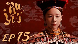 ENG SUB【Ruyis Royal Love in the Palace 如懿传】EP15  Starring Zhou Xun Wallace Huo [upl. by Gypsie976]