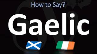 How to Pronounce Gaelic CORRECTLY  Irish VS Scottish [upl. by Ambrogio]