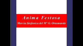 quotAnima Festosaquot  Marcia Sinfonica  G Orsomando [upl. by Roban346]