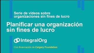 Planificar una organización sin fines de lucro Serie de vídeos organizaciones sin fines de lucro [upl. by Nnylyahs568]