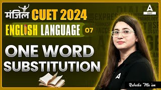 CUET 2024 English  One Word Substitution  By Rubaika Maam [upl. by Ylla75]