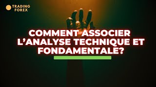 GUIDE COMPLET 2024  APPRENDRE À ASSOCIER LANALYSE TECHNIQUE ET FONDAMENTALE TRADING FOREX [upl. by Reamy]