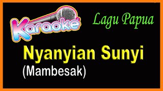 Nyanyian Sunyi Mambesak  KARAOKE  Lagu Rakyat Papua [upl. by Joacimah]