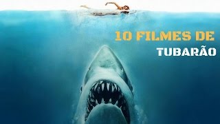 10 FILMES DE TUBARÃO QUE VOCÊ PRECISA ASSISTIR [upl. by Asital]