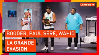 Booder Paul Séré et Wahid  La Grande Évasion  Comédie [upl. by Nirret]