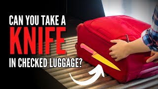 Can You Take a Knife in Checked Luggage Essential Safety Tips [upl. by Nagram]