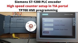 Siemens S71200 PLC encoder high speed counter setup in TIA portal and TP700 HMI programming Eng [upl. by Markman]