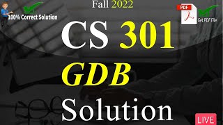 CS301 GDB Solution Fall 2022  100 Correct Solution With Explanation  VU Mentor fall2022 cs301 [upl. by Narrat248]