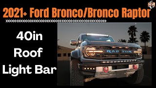 2021 Ford Bronco Ford Bronco Raptor Roof 40in Light Bar  Easy Install  By MampR Automotive [upl. by Adnwahsar]