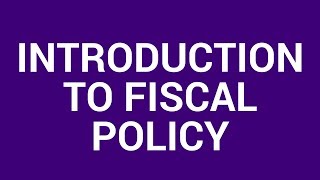 Introduction to fiscal policy [upl. by Anastatius706]