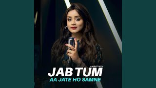 Jab Tum Aa Jate Ho Samne [upl. by Ledeen538]