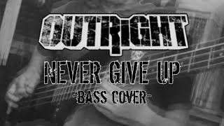 OUTRIGHT  NEVER GIVE UP Bass Cover [upl. by Idac691]