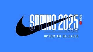 NIKE UPCOMING Releases  SPRING 2025 Part 2 [upl. by Anoblav]