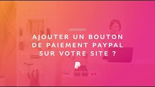 Comment ajouter un bouton de paiement PayPal sur votre site [upl. by Spiegleman]