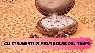 Gli strumenti di misurazione del tempo Storia classe 2° [upl. by Onoitna99]