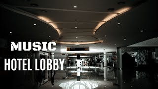 Luxury Hotel  Lobby Music  Calm  Pleasant [upl. by Cherianne804]