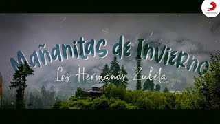 Mañanitas De Invierno Los Hermanos Zuleta  Letra Oficial [upl. by Yticilef]