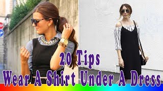 20 Style Tips On How To Wear A Shirt Under A Dress This Summer [upl. by Johann]