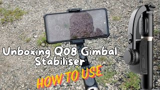 Gimbal Stabilizer Q08 Unboxing amp Tutorial [upl. by Uehttam]