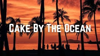 DNCE  Cake By The Ocean Lyrics [upl. by Noseaj]