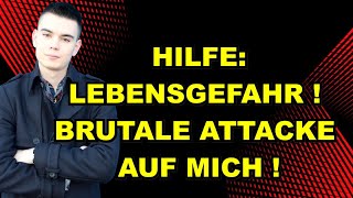 LEBENSGEFAHR Brutale ATTACKE AUF MICH [upl. by Ray735]