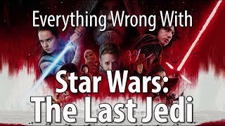 Everything Wrong With Star Wars The Last Jedi [upl. by Fruin]