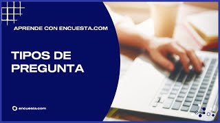 Tipos de pregunta que puedes utilizar en una encuesta  Encuestacom [upl. by Yaned]