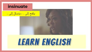 كيف تقول يلمح إلى شيء بالانجليزي insinuate معنى الكلمة في اللغة الانجليزية اكثر المفردات استخدام [upl. by Anaiad]