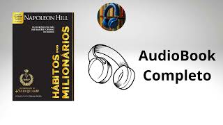 Hábitos dos Milionários  Napoleon Hill  Audiobook Completo em Português [upl. by Oicram]