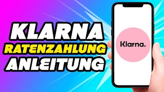 Klarna Ratenzahlung – Wie geht das Anleitung [upl. by Yelreveb]