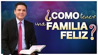 ¿Cómo tener una FAMILIA feliz [upl. by Pepper]