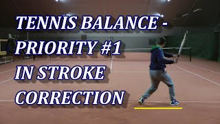 Tennis Balance  Priority 1 In Stroke Correction Part 1 [upl. by Sirhc]