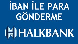 Halkbank İban İle Para Gönderme Nasıl Yapılır [upl. by Brower]