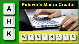 AutoHotkey Webinar 022021 Hour 1Pulovers Macro Creator [upl. by Christianna]