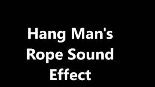 Hang Mans Rope Sound Effect [upl. by Akenaj]