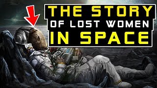 The Story Of Lost Woman In Space [upl. by Schweitzer]