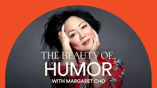 The Beauty Of Humor with Margaret Cho [upl. by Ajnat411]