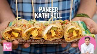 Paneer Kathi Kebab Recipe  Kolkata Kathi Roll Recipe  Kunal Kapur Street Food Recipes [upl. by Aelanej]