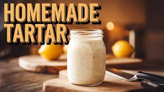 Tartar Sauce University 101 How to Make a Simple and Delicious Recipe from Scratch [upl. by Duyne598]