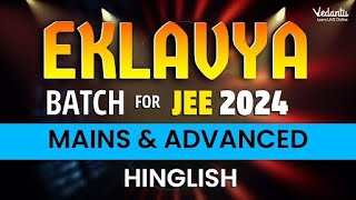 JEE 2024 Eklavya Batch  JEE Mains amp Advanced  Best JEE Preparation VedantuMath [upl. by Anama]