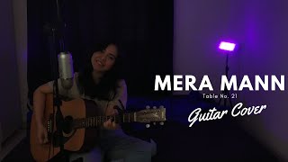 Mann Mera  Table No21  Guitar Cover [upl. by Kuhlman18]