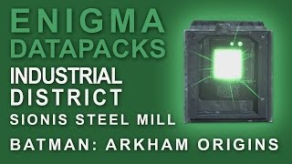 Batman Arkham Origins Enigma Datapacks Industrial District Locations Guide for Extortion Files 810 [upl. by Aznerol]