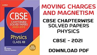 Download Arihant CBSE Chapterwise Solved Papers Class 12 Physics PDF  MOVING CHARGES AND MAGNETISM [upl. by Perseus736]